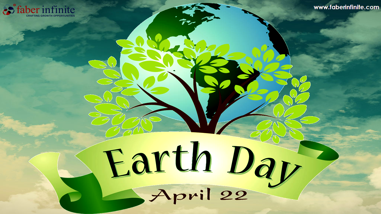 Go Green this Earth Day ! | Faber Infinite